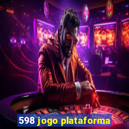 598 jogo plataforma